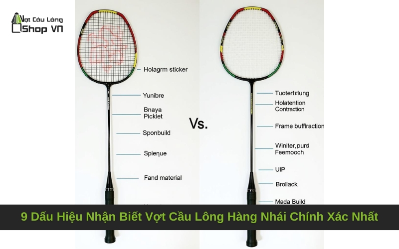 9 Dấu Hiệu Nhận Biết Vợt Cầu Lông Hàng Nhái Chính Xác Nhất