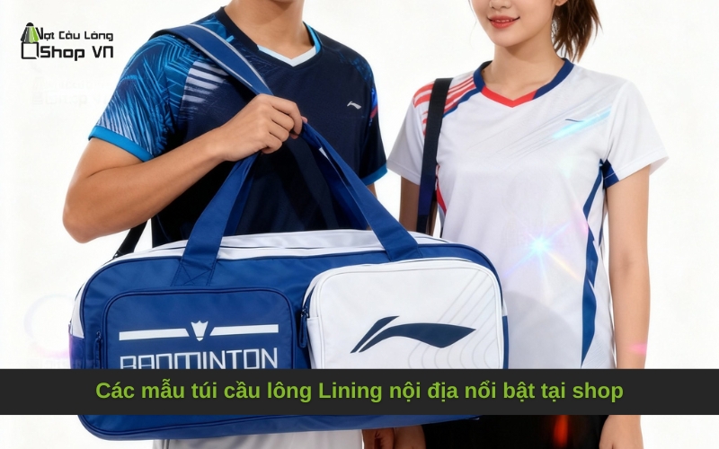Các mẫu túi cầu lông Lining nội địa nổi bật tại shop