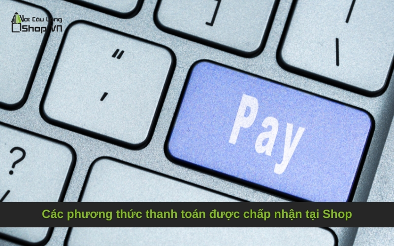 Các phương thức thanh toán được chấp nhận tại Shop
