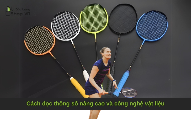Cách đọc thông số nâng cao và công nghệ vật liệu
