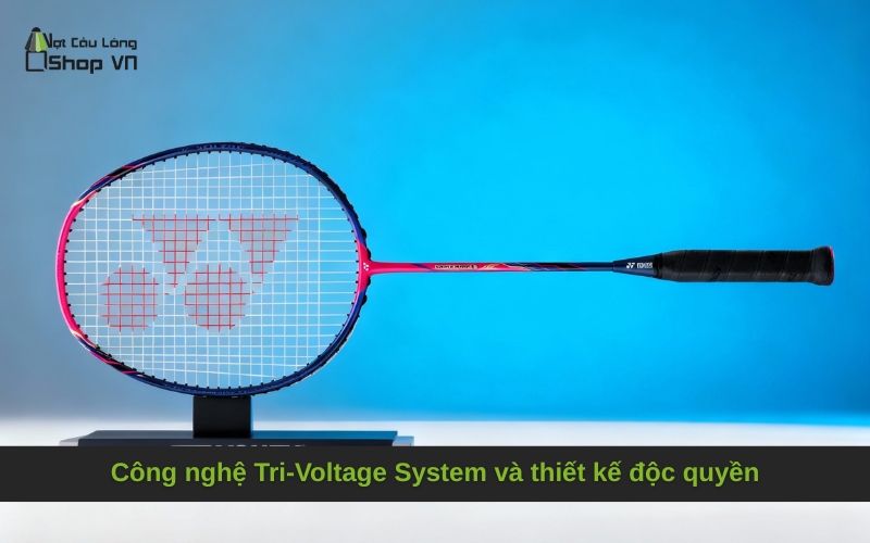 Công nghệ Tri-Voltage System và thiết kế độc quyền