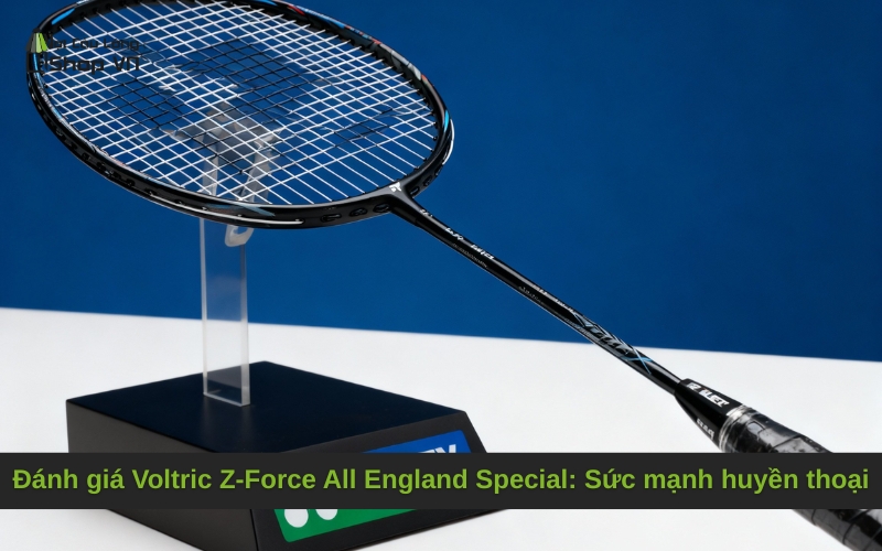 Đánh giá Voltric Z-Force All England Special: Sức mạnh huyền thoại