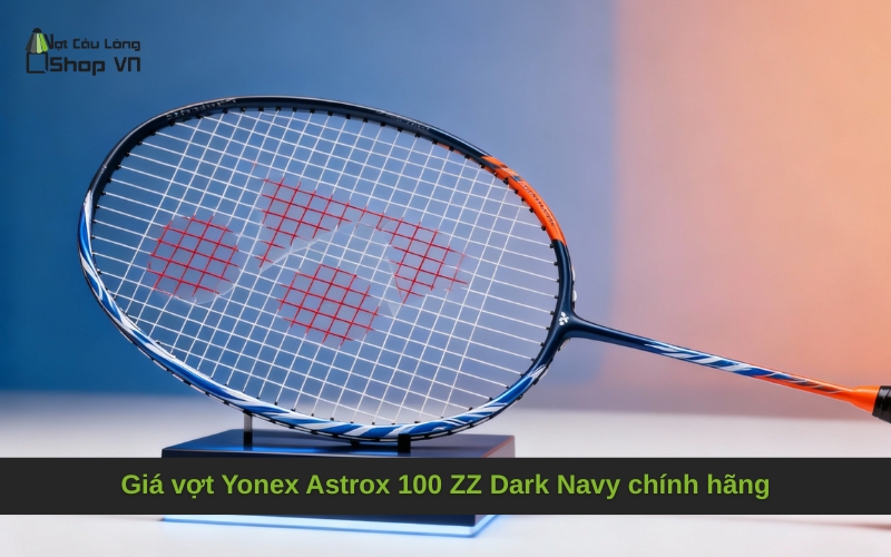 Giá vợt Yonex Astrox 100 ZZ Dark Navy chính hãng