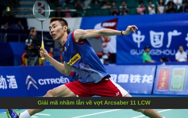 Giải mã nhầm lẫn về vợt Arcsaber 11 LCW
