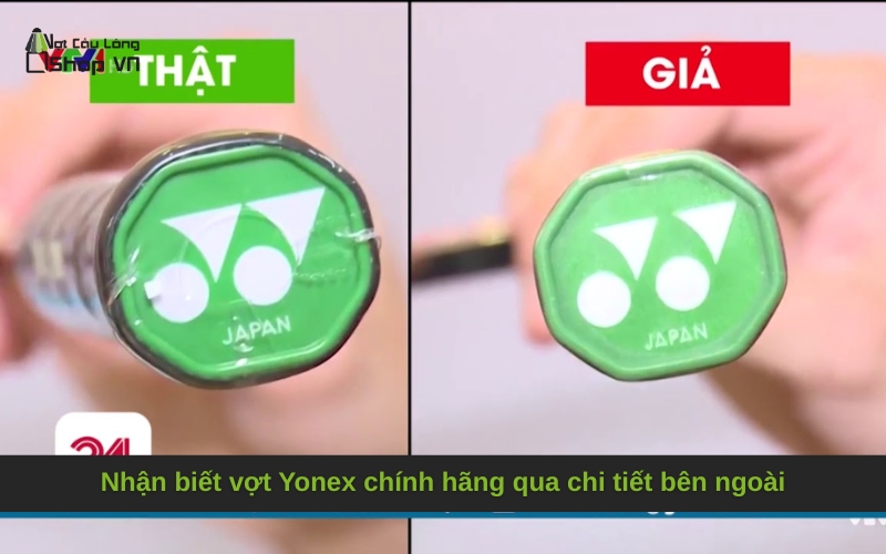 Nhận biết vợt Yonex chính hãng qua chi tiết bên ngoài