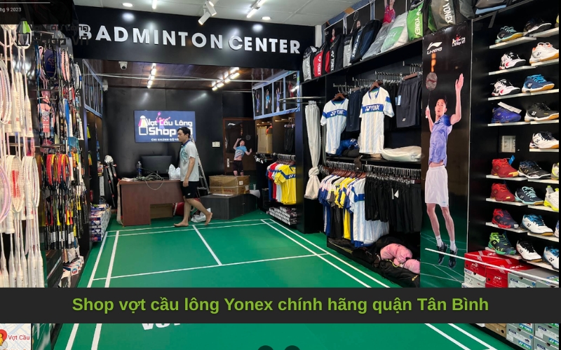 Shop vợt cầu lông Yonex chính hãng quận Tân Bình