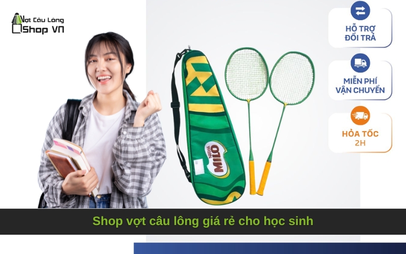 Shop vợt câu lông giá rẻ cho học sinh