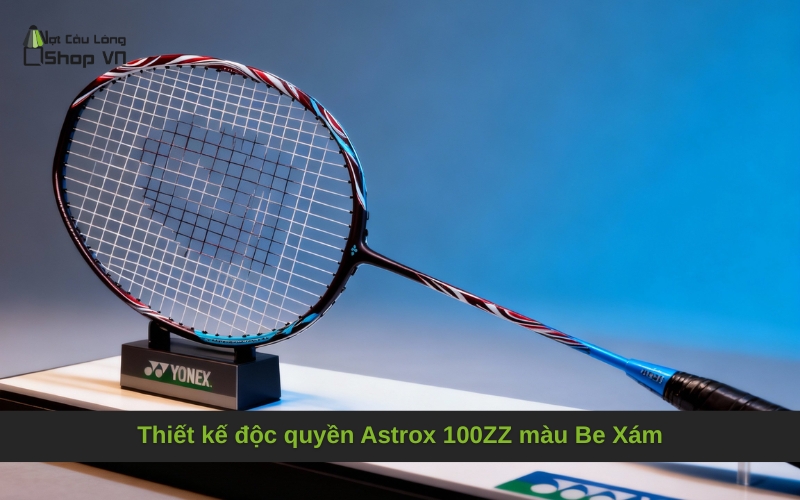 Thiết kế độc quyền Astrox 100ZZ màu Be Xám