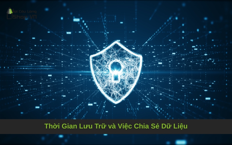 Thời Gian Lưu Trữ và Việc Chia Sẻ Dữ Liệu