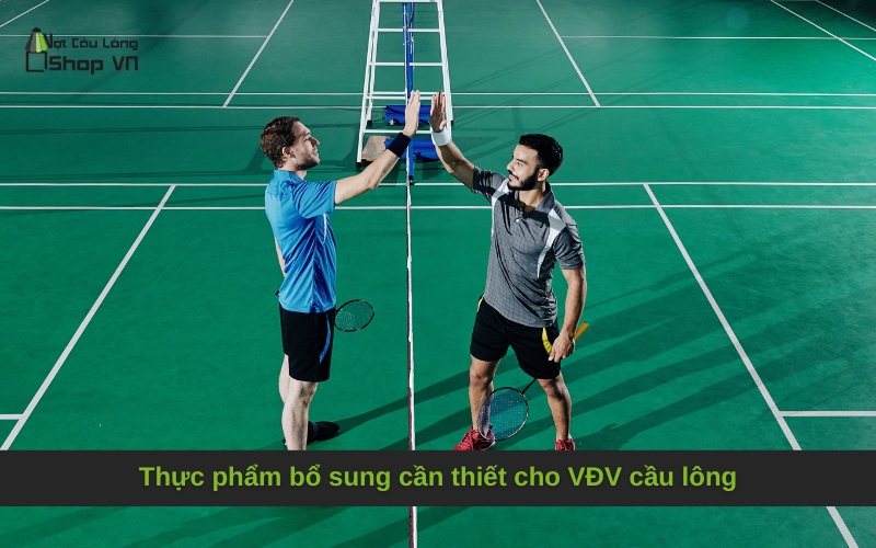 Thực phẩm bổ sung cần thiết cho VĐV cầu lông