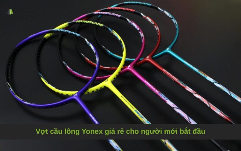 Vợt cầu lông Yonex giá rẻ cho người mới bắt đầu